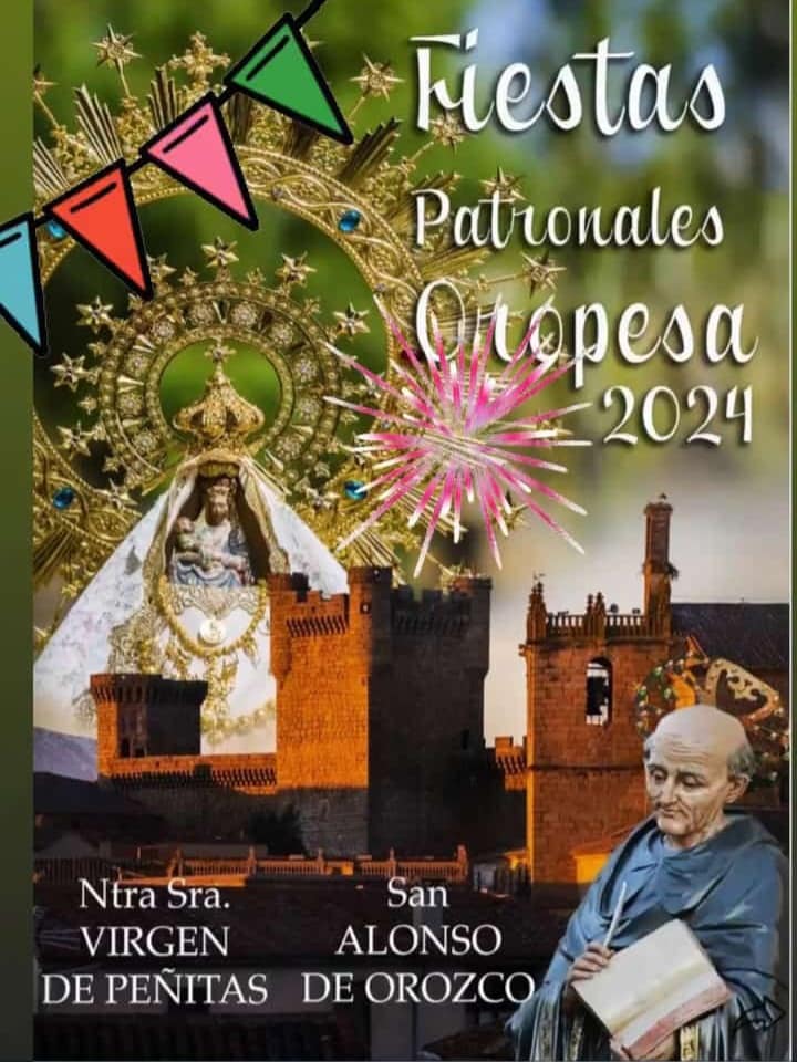 Ferias y Fiestas patronales en honor a la Virgen de las Peñitas Coronada y San Alonso de Orozco 2024 Oropesa